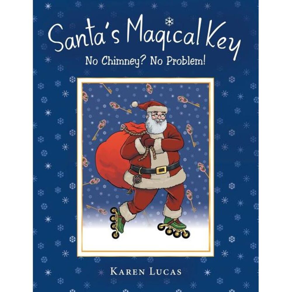Santa's Magical Key: No Chimney? No Problem! -- Karen Lucas
